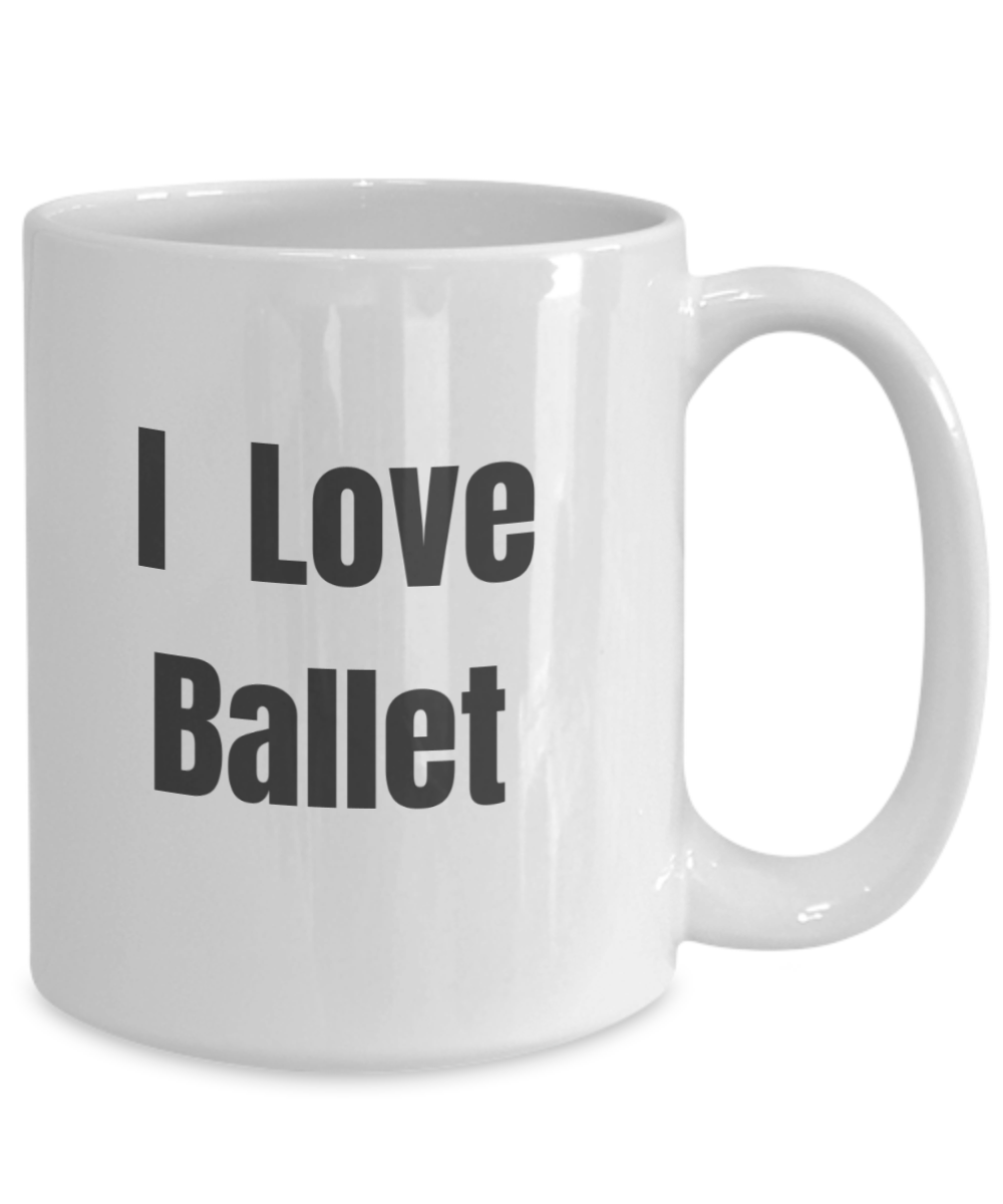 I love Ballet - Large 15 oz mug