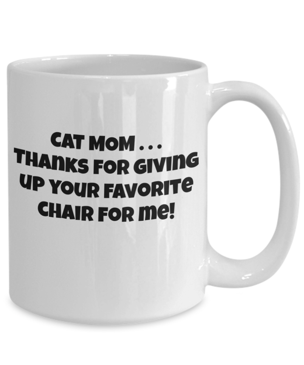 Cat Mom-Thanks for giving up your favorite chair for me!