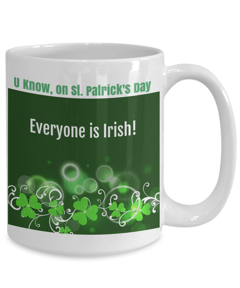 U Know On St. Patrick's Day Everyone is Irish