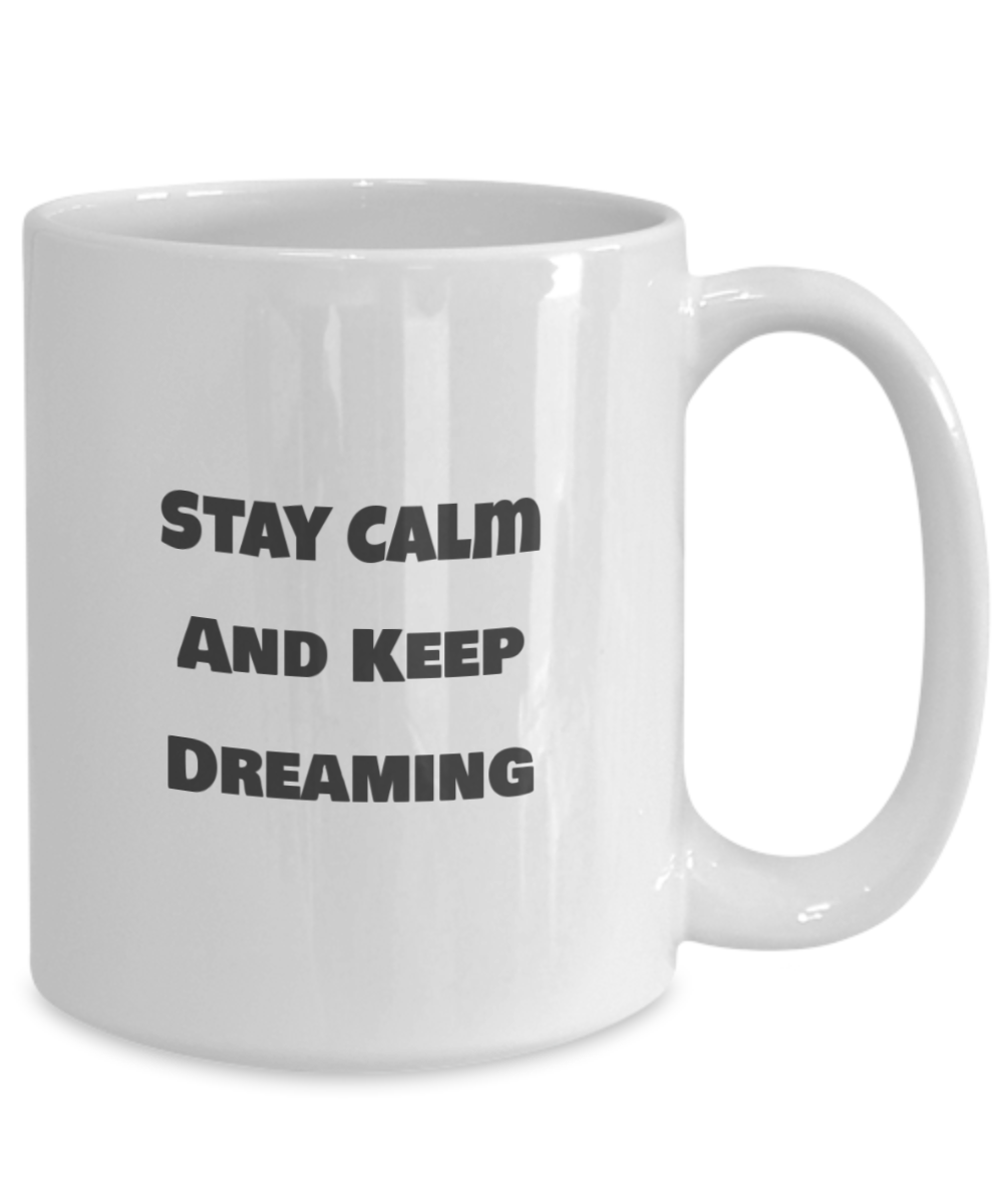 Stay Calm and Keep Dreaming