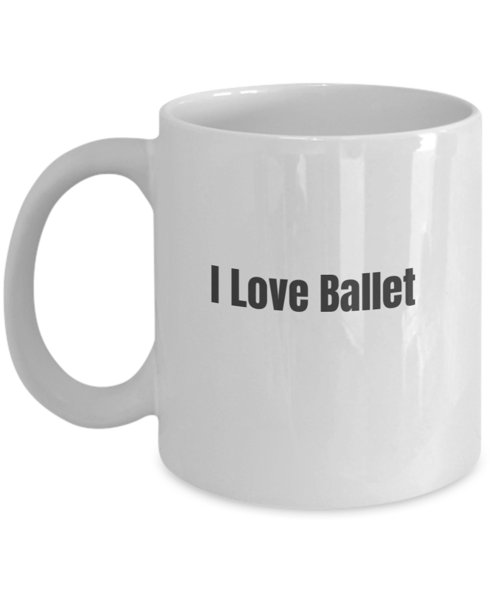 I Love Ballet-small 11 0z-BW text