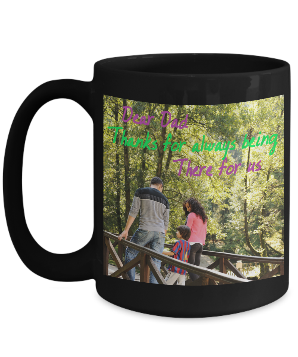 Dear Dad - Thanks for Being there- BLACK MUG