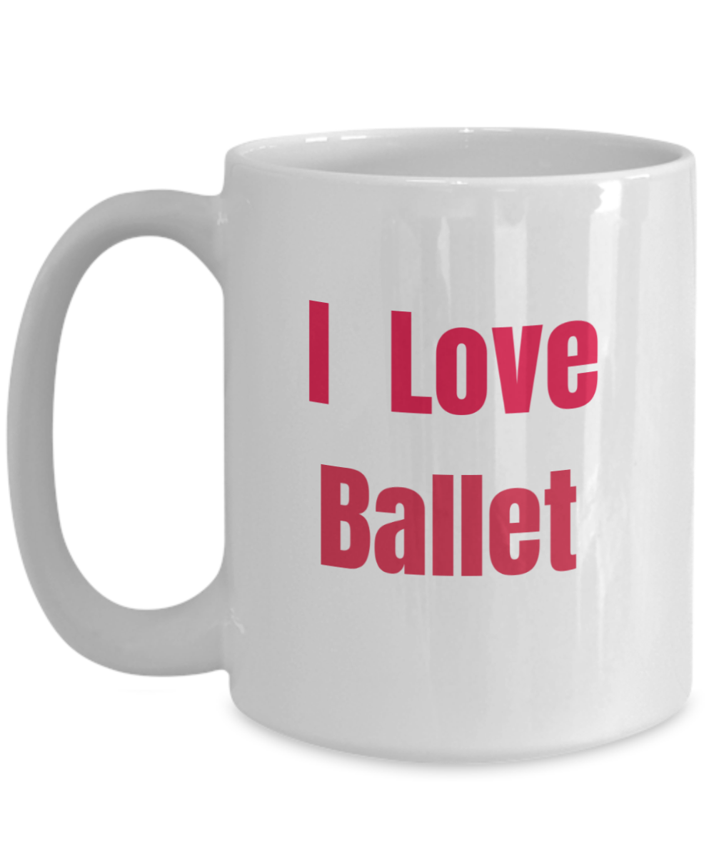 I Love ballet - Red- large 15 oz mug