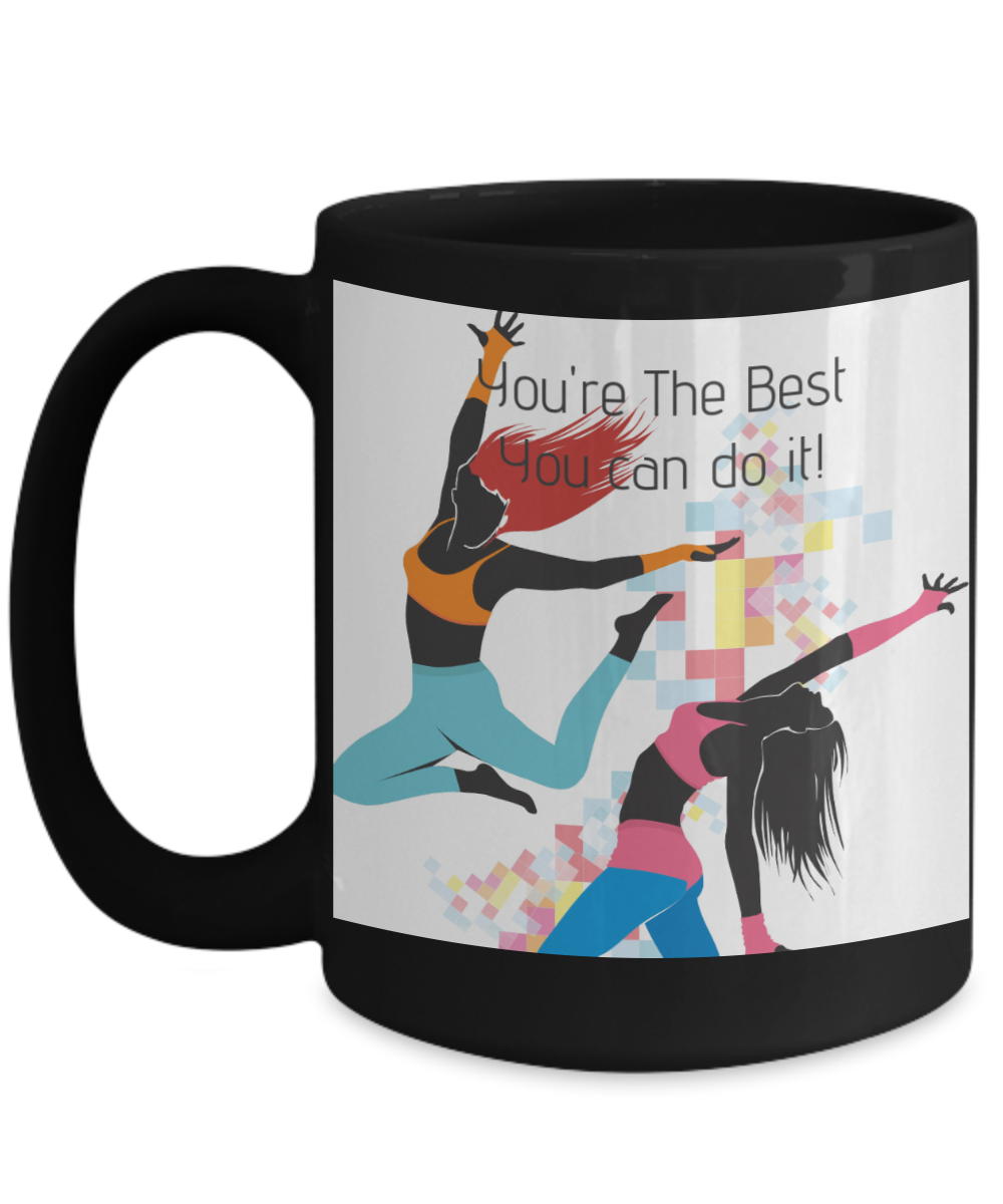 You're The Best - You Can Do It!--Black Mug-15 oz