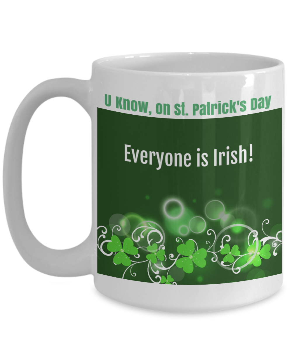 U Know On St. Patrick's Day Everyone is Irish